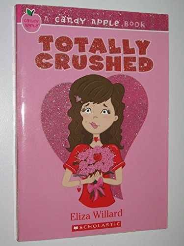 Candy Apple #7: Totally Crushed – Paperback, by Willard Eliza – Acceptable