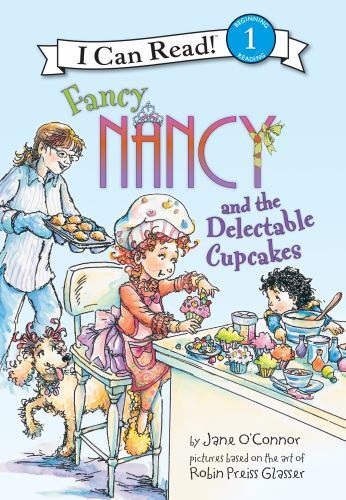 Fancy Nancy and the Delectable Cupcakes (Fancy Nancy: I Can Read, Level 1) by O