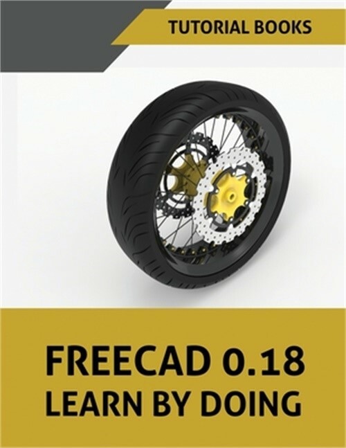 FreeCAD 0.18 Learn By Doing (Paperback or Softback)