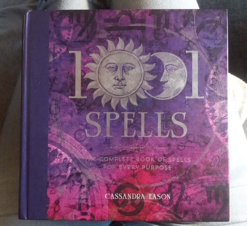 1001 Ser.: 1001 Spells : The Complete Book of Spells for Every Purpose by…
