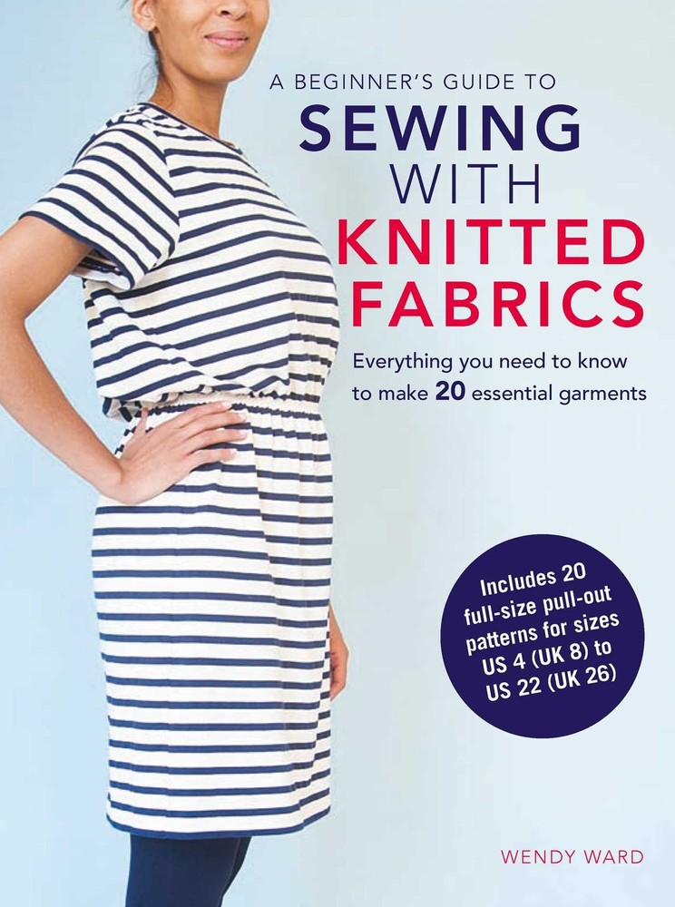 A Beginner’s Guide to Sewing with Knitted Fabrics: Everything you need to kn…