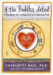 If the Buddha Dated: A Handbook for Finding Love on a Spiritual Path – GOOD