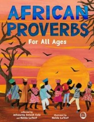 African Proverbs for All Ages – Hardcover By Cole, Johnnetta Betsch – GOOD