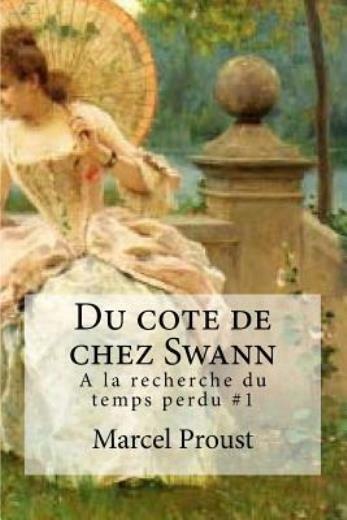 Du Cote De Chez Swann: A La Recherche Du Temps Perdu #1