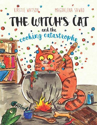 The Witchs Cat and The Cooking Catastrophe: A fantastical tale of m – VERY GOOD
