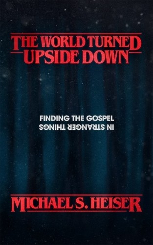 Michael S. Heiser The World Turned Upside Down (Paperback) (UK IMPORT)