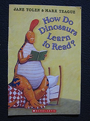 How Do Dinosaurs Learn to Read? [Paperback] [Jan 01, 2003] Jane Yolen and Mark 2