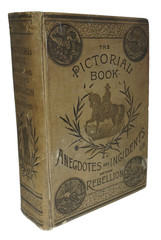 The Pictorial Book of Anecdotes and Incidents of the Rebellion 1889 Kirkland