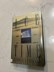 Ice Time: Climate, Science, and Life on Earth By Thomas Levenson