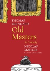 Old Masters: A Comedy by Thomas Bernhard: Used