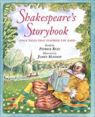 Shakespeare’s Storybook: Folk Tales That Inspired the Bard by Patrick Ryan