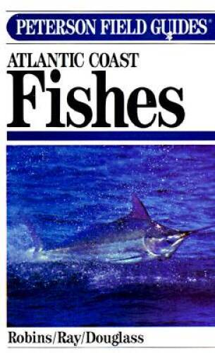 Field Guide to Atlantic Coast Fishes of North America (The Peterson Field – GOOD