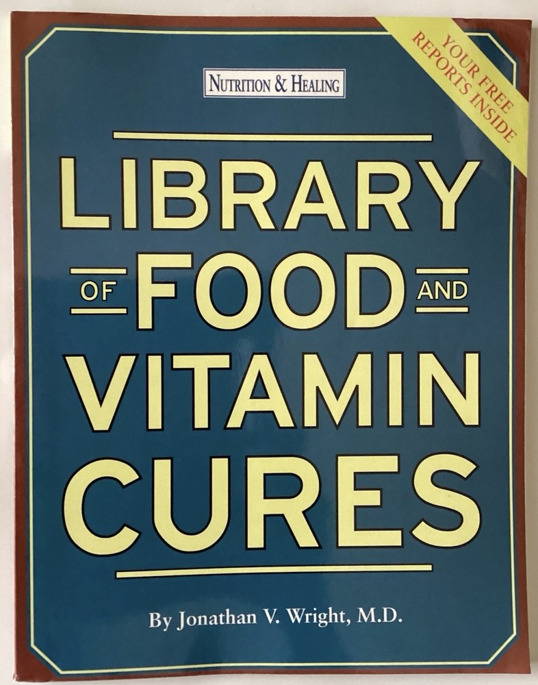 Library of Food and Vitamin Cures (Nutrition & Healing) Jonathan V. Wright, M.D.