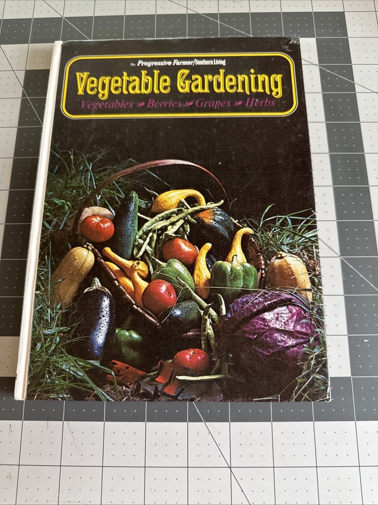 The Progressive Farmer/Southern Living Vegetable Gardening 1972 Hardcover Book