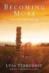 Becoming More Than a Good Bible – Paperback, by TerKeurst Lysa – Very Good q