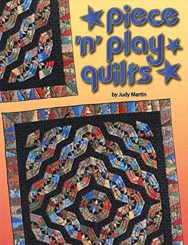 Piece 'n’ Play Quilts – Paperback, by Martin Judy – Very Good