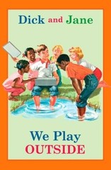 Dick and Jane: We Play Outside – Hardcover By Grosset & Dunlap – GOOD