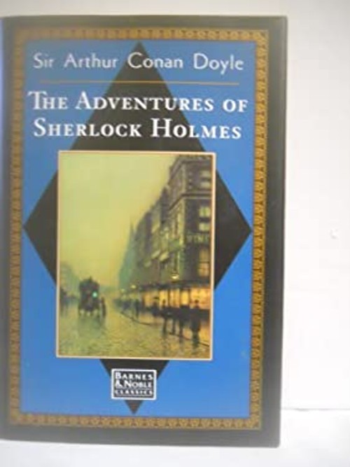 The Adventures of Sherlock Holmes Sir Arthur Conan Doyle