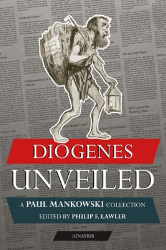 Diogenes Unveiled: A Paul Mankowski, S.J., Collection, , Good Book