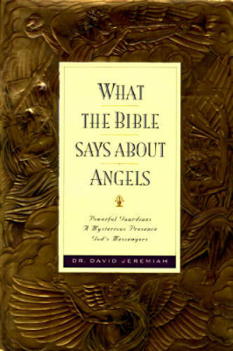 What the Bible Says about Angels – Hardcover By Jeremiah, Dr. David – GOOD