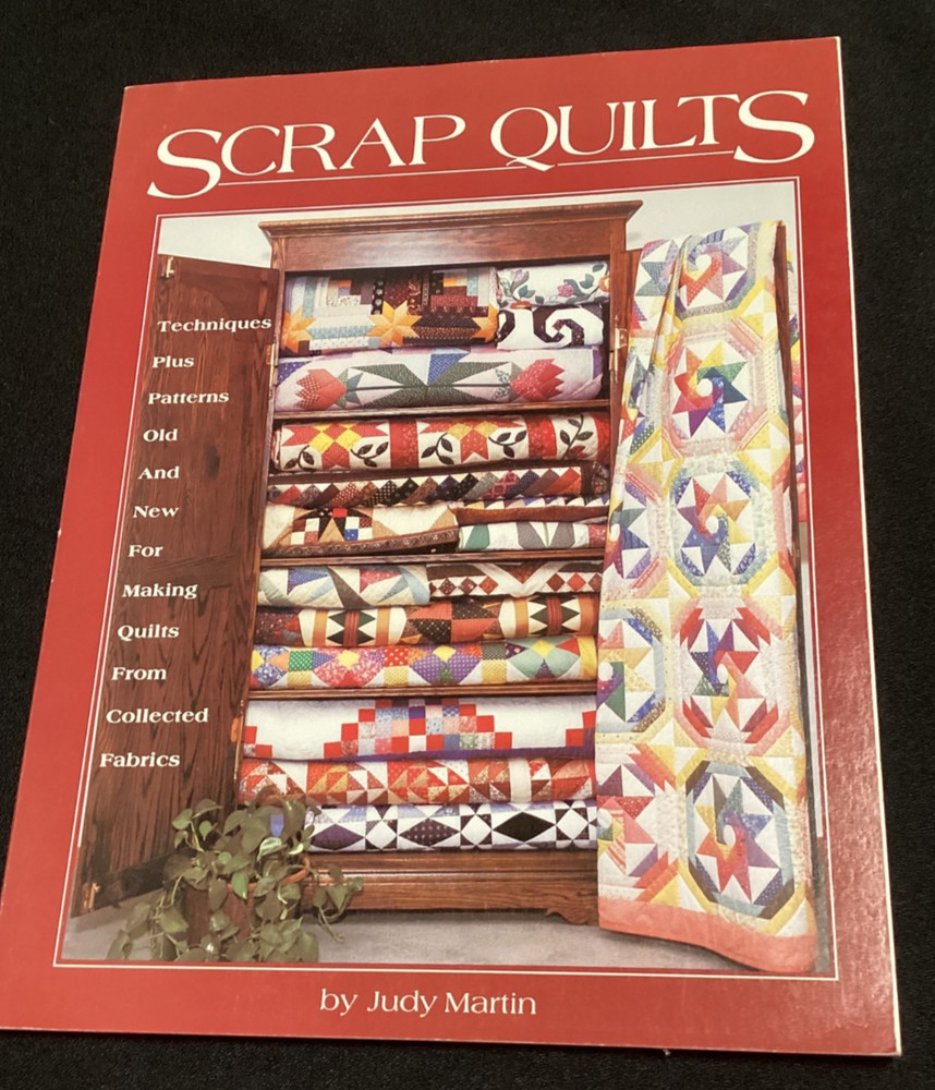 Scrap Quilts Judy Martin Techniques 72 Patterns Collected Scrap Fabrics Sewing
