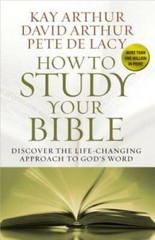 How to Study Your Bible: Discover the Life-Changing Approach to God – GOOD