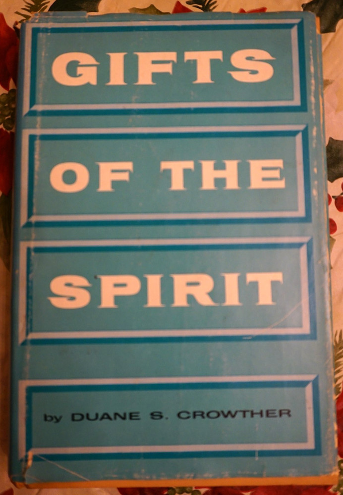 Gifts of the Spirit by Duane S. Crowther, 352 page HCDJ By Bookcraft 1970