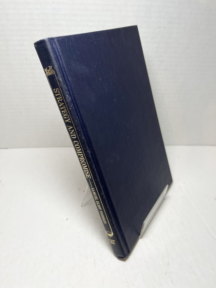 Strategy and Compromise Samuel Eliot Morison 1958 1st Edition Hardcover Book
