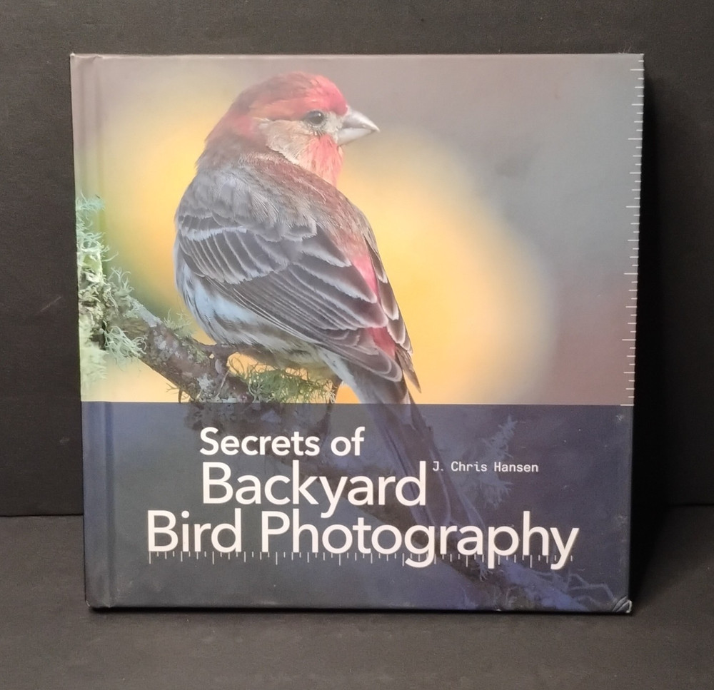 J. Chris Hansen Secrets of Backyard Bird Photography Hardcover Rocky Nook Illus