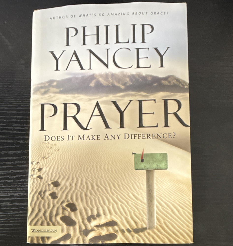 Philip Yancey Prayer: Does It Make Any Difference? TPB 2006 Zondervan