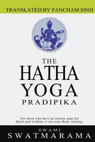 The Hatha Yoga Pradipika 9781463727918 by Swatmarama, Swami