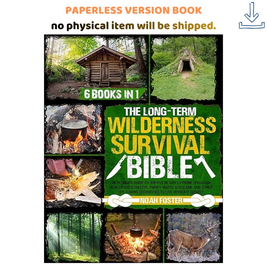 The Long-Term Wilderness Survival Bible: The Ulti, Noah Foster 2023