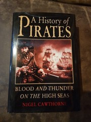 History of Pirates : Blood and Thunder on the High Seas by Nigel Cawthorne…
