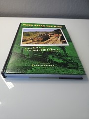 WHEN STEAM WAS KING, GERALD FRENCH 2006 NEW 241 PAGES.