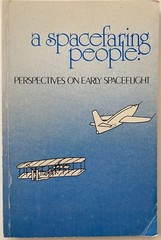 A SPACEFARING PEOPLE: PERSPECTIVES ON EARLY SPACEFLIGHT BY ALEX ROLAND 1985 SC