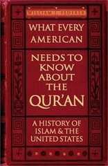 What Every American Needs to Know about the Qur’an: A History of Islam & the Uni
