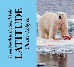 From the North to the South Pole – Latitude, Christer Löfgren, New condition, Bo