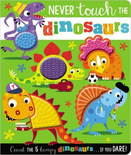 Never Touch the Dinosaurs – Rosie Greening, 178843983X, novelty book