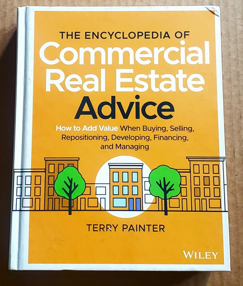 The ENCYCLOPEDIA Of COMMERCIAL REAL ESTATE ADVICE:… By Painter (9781119629115)
