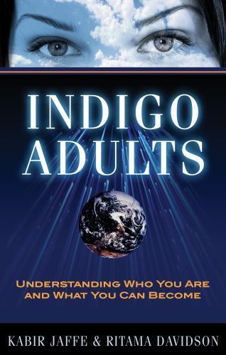 Indigo Adults: Understanding Who You Are – 9781601630674, Kabir Jaffe, paperback