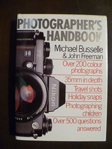 Photographer’s Handbook [Mar 29, 1985] Busselle, Michael