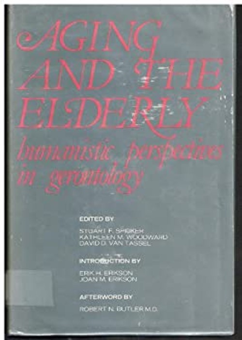 Aging and the Elderly : Humanistic Perspectives in Gerontology Ha