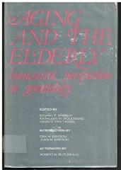 Aging and the Elderly : Humanistic Perspectives in Gerontology Ha