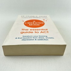 A Liberated Mind: The Essential Guide to Act by Dr Steven C Hayes Paperback Book