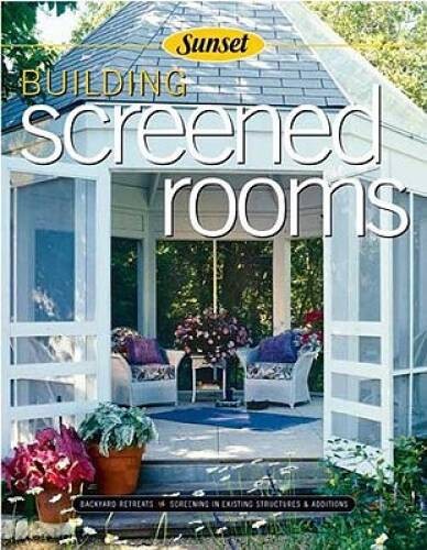 Building Screened Rooms: Creating Backyard Retreats, Screening in Existin – GOOD