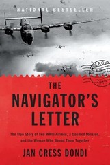 The Navigator’s Letter: The True Story of Two WWII Airmen, a Doomed Mission, and