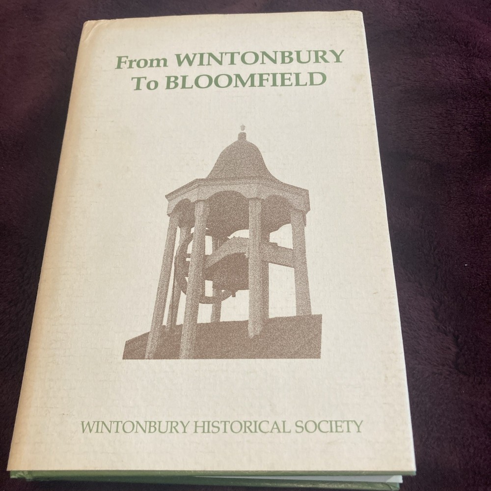 From Wintonbury to Bloomfield by The Wintonbury Historical Society, 1983, VG