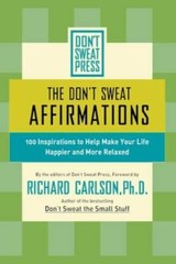 The Don’t Sweat Affirmations: 100 Inspirations to Help Make Your Life Hap – GOOD