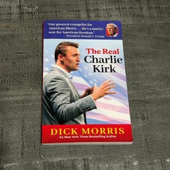 The Real Charlie Kirk — Dick Morris – Paperback
