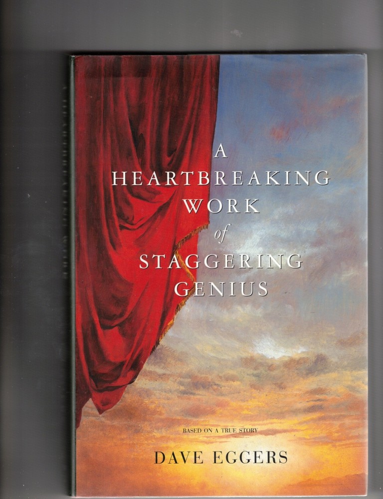 Heartbreaking Work of Staggering Genius / Dave Eggers ~ FIRST ED in DJ ~ AS NEW